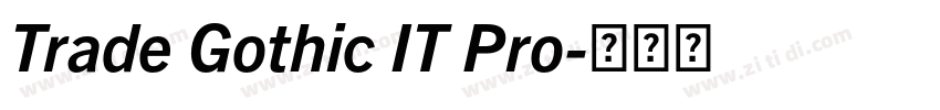 Trade Gothic IT Pro字体转换 Trade Gothic IT Pro字体转换